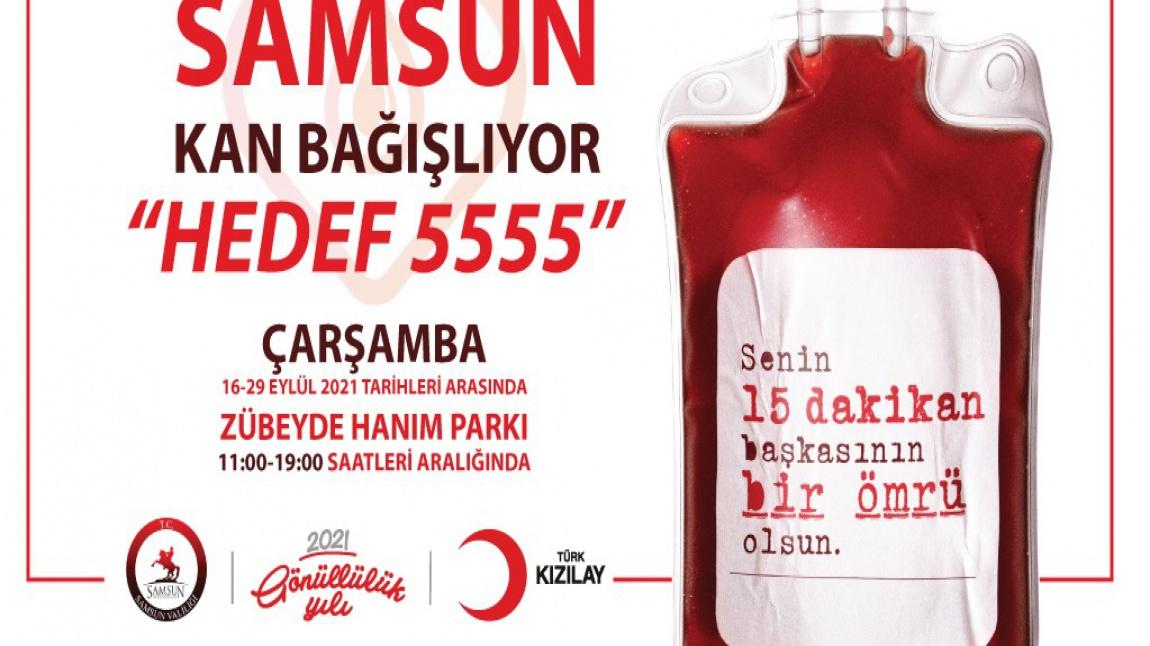 Samsun Valiliği Tarafından Düzenlenen HEDEF 5555-KAN BAĞIŞI Kampanyası...